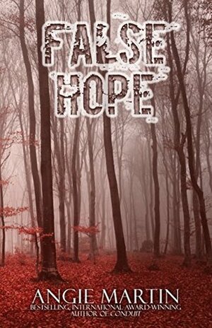 False Hope: A romantic suspense thriller (A Rachel Thomas Novel Book 2) by Angie Martin