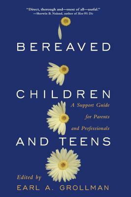 Bereaved Children: A Support Guide for Parents and Professionals by Earl a. Grollman