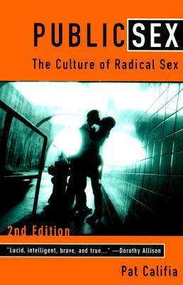 Public Sex: The Culture of Radical Sex by Patrick Califia-Rice