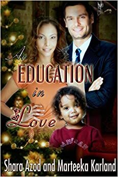 An Education in Love by Shara Azod, Marteeka Karland