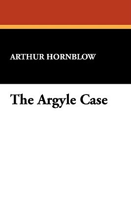 The Argyle Case by Arthur Hornblow