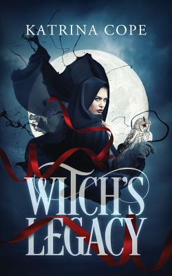 Witch's Legacy by Katrina Cope