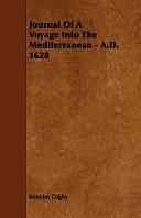 Journal of a Voyage Into the Mediterranean - A.D. 1628, Part 1628 by Kenelm Digby