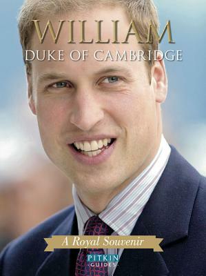 William Duke of Cambridge: A Royal Souvenir by Annie Bullen