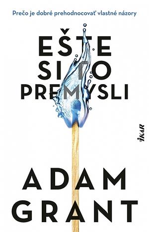 Ešte si to premysli by Adam M. Grant