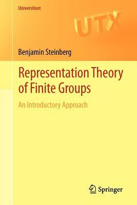 Representation Theory of Finite Groups: An Introductory Approach by Benjamin Steinberg