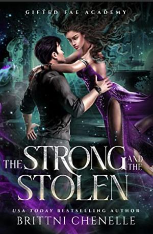 The Strong & the Stolen by Brittni Chenelle