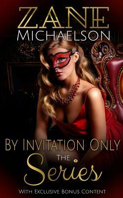 By Invitation Only: The Series by Zane Michaelson