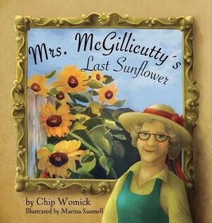 Mrs. McGillicutty's Last Sunflower by Chip Womick