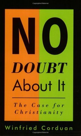 No Doubt About It: The Case for Christianity by Winfried Corduan