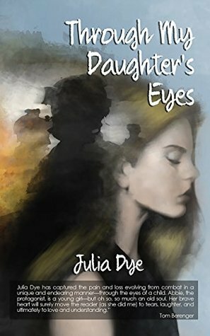 Through My Daughter's Eyes by Julia Dye