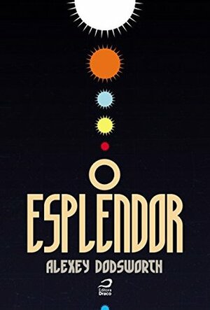 O Esplendor by Alexey Dodsworth