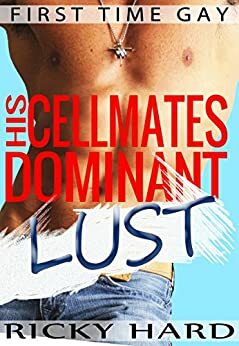 His Cellmates Dominant Lust by Ricky Hard