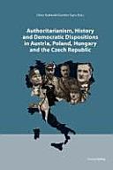 Authoritarianism, History and Democratic Dispositions in Austria, Poland, Hungary and the Czech Republic by Oliver Rathkolb, Günther Ogris