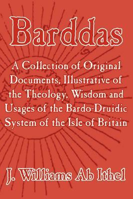 Barddas; A Collection of Original Documents, Illustrative of the Theology, Wisdom, and Usages of the Bardo-Druidic System of the of Britain by 