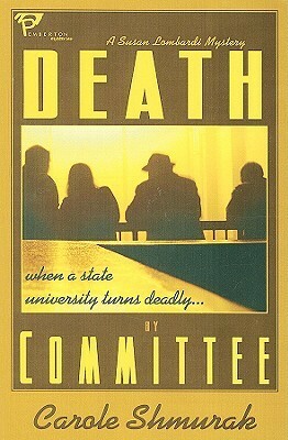 Death by Committee by Carole B. Shmurak