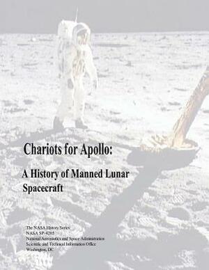 Chariots for Apollo: A History of Manned Lunar Spacecraft by Jr. Loyd S. Swenson, James M. Grimwood, Courtney G. Brooks