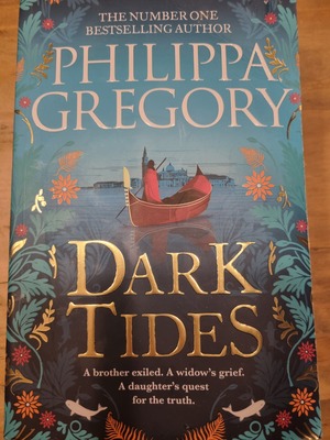 Dark Tides: The compelling new novel from the Sunday Times bestselling author of Tidelands by Philippa Gregory, Philippa Gregory