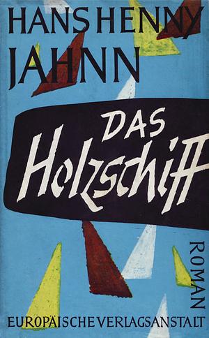 Das Holzschiff by Hans Henny Jahnn