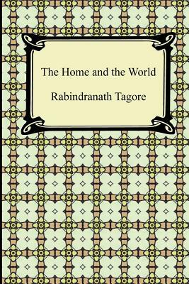 The Home and the World by Rabindranath Tagore