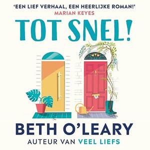 Tot snel! by Beth O'Leary