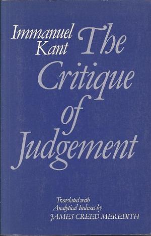 The Critique of Judgement, Volumes 1-2 by James Creed Meredith, Immanuel Kant