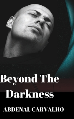 Beyond The Darkness by Abdenal Carvalho