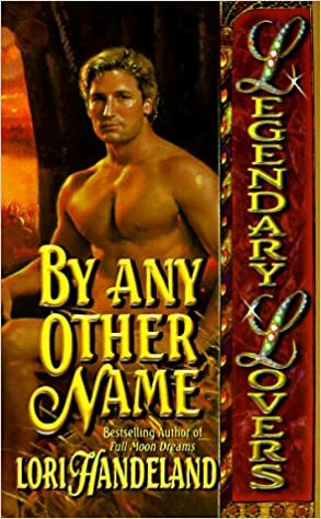 By Any Other Name by Lori Handeland