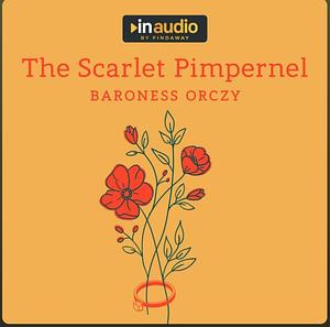 The Scarlet Pimpernel by Baroness Orczy