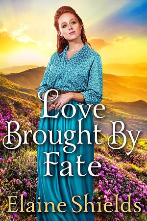 Love Brought by Fate by Elaine Shields, Elaine Shields