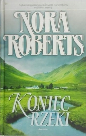 Koniec rzeki by Nora Roberts