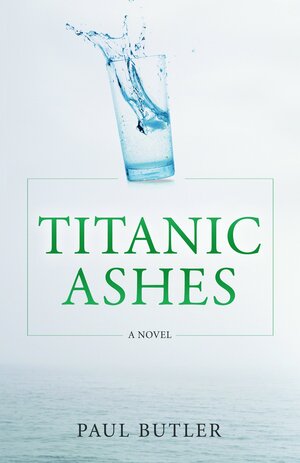 Titanic Ashes by Paul Butler