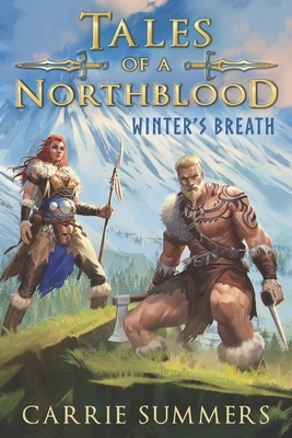 Tales of a Northblood: Winter's Breath: A LitRPG Saga by Carrie Summers