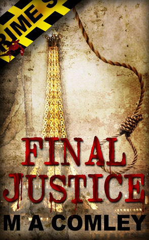 Final Justice by M.A. Comley