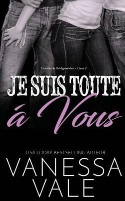 Je Suis Toute À Vous by Vanessa Vale