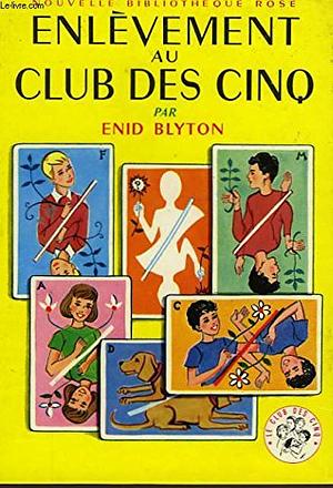 Enlèvement au Club des Cinq by Enid Blyton