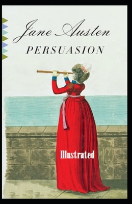 Persuasion Illustrated. by Jane Austen