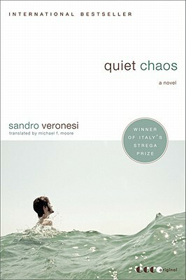 Quiet Chaos: A Novel by Sandro Veronesi