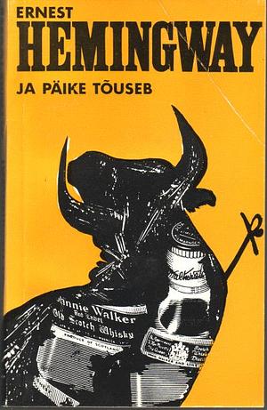 Ja päike tõuseb by Ernest Hemingway