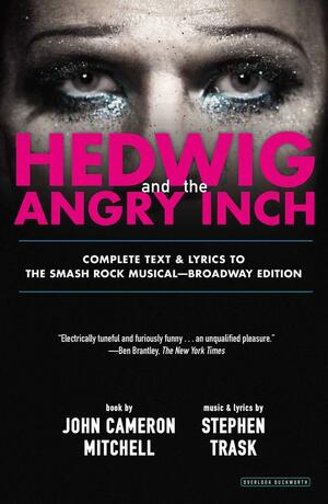 Hedwig and the Angry Inch: Broadway Edition by Stephen Trask, John Cameron Mitchell