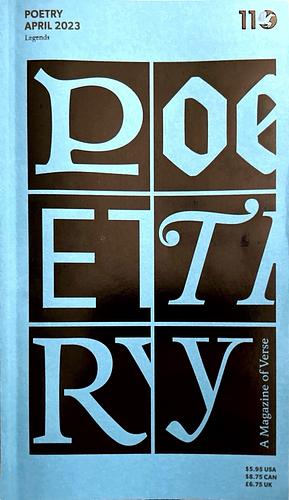 Poetry: a magazine in verse, April 2023 by Poetry Foundation