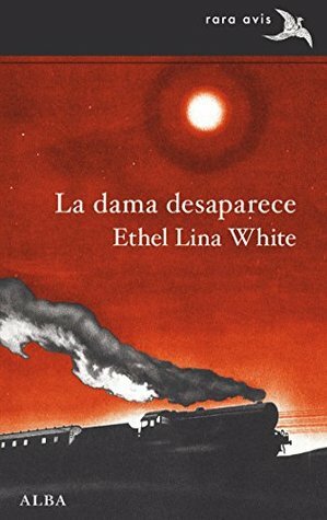 La dama desaparece by Ethel Lina White