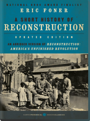 A Short History of Reconstruction by Eric Foner