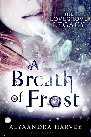 A Breath of Frost by Alyxandra Harvey