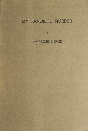 My Favorite Murder by Ambrose Bierce