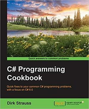 C# Programming Cookbook by Dirk Strauss