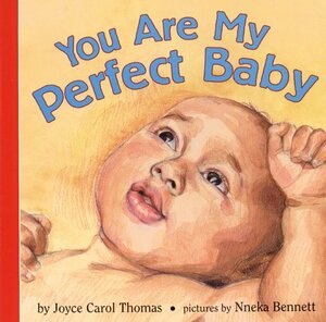 You Are My Perfect Baby by Nneka Bennett, Joyce Carol Thomas