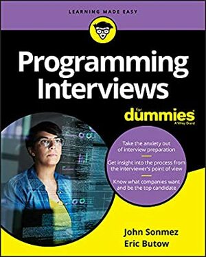 Programming Interviews For Dummies (For Dummies (Computer/Tech)) by Eric Butow, John Z. Sonmez