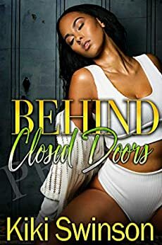 Behind Closed Doors by Kiki Swinson