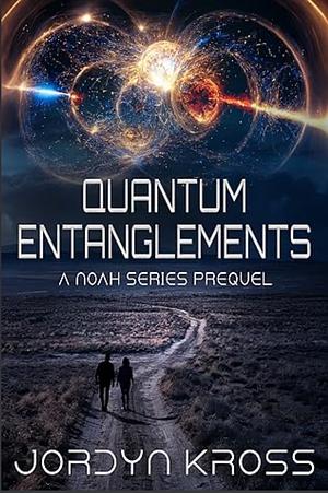 Quantum Entanglements by Jordyn Kross